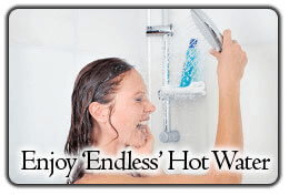 Enjoy 'Endless' Hot Water